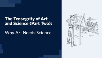 Title card on blue background with title: The Tensegrity of Arts and Science (Part Two): Why Art Need Science." On the right there is a patent drawing of an original rotoscope, which was used to make early animations by tracing over live-action footage frame by frame.