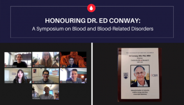 "Honouring Dr. Ed Conway: A Symposium on Blood and Blood-Related Disorders" is at the top, with a Zoom group screenshot of symposium speakers at the bottom left, and a plaque celebrating Dr. Conway's key characteristics as Director on the bottom right