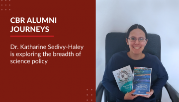 CBR Alumni Journeys: Dr. Katharine Sedivy-Haley is exploring the breadth of science policy